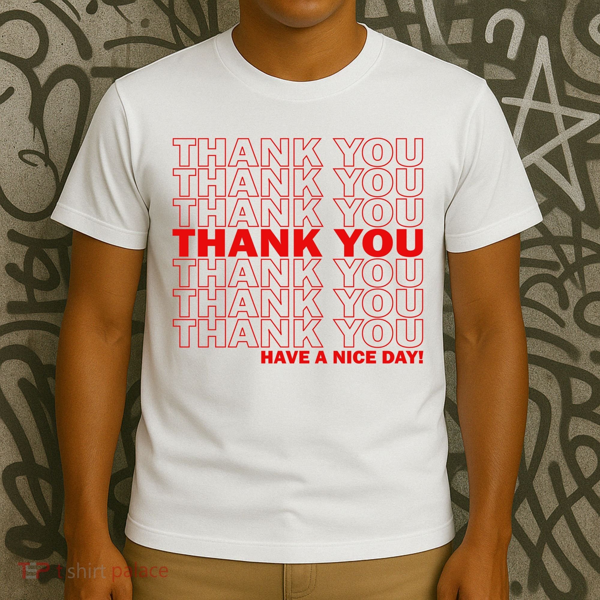 Thank You Have A Nice Day Grocery Bag Funny T-Shirt