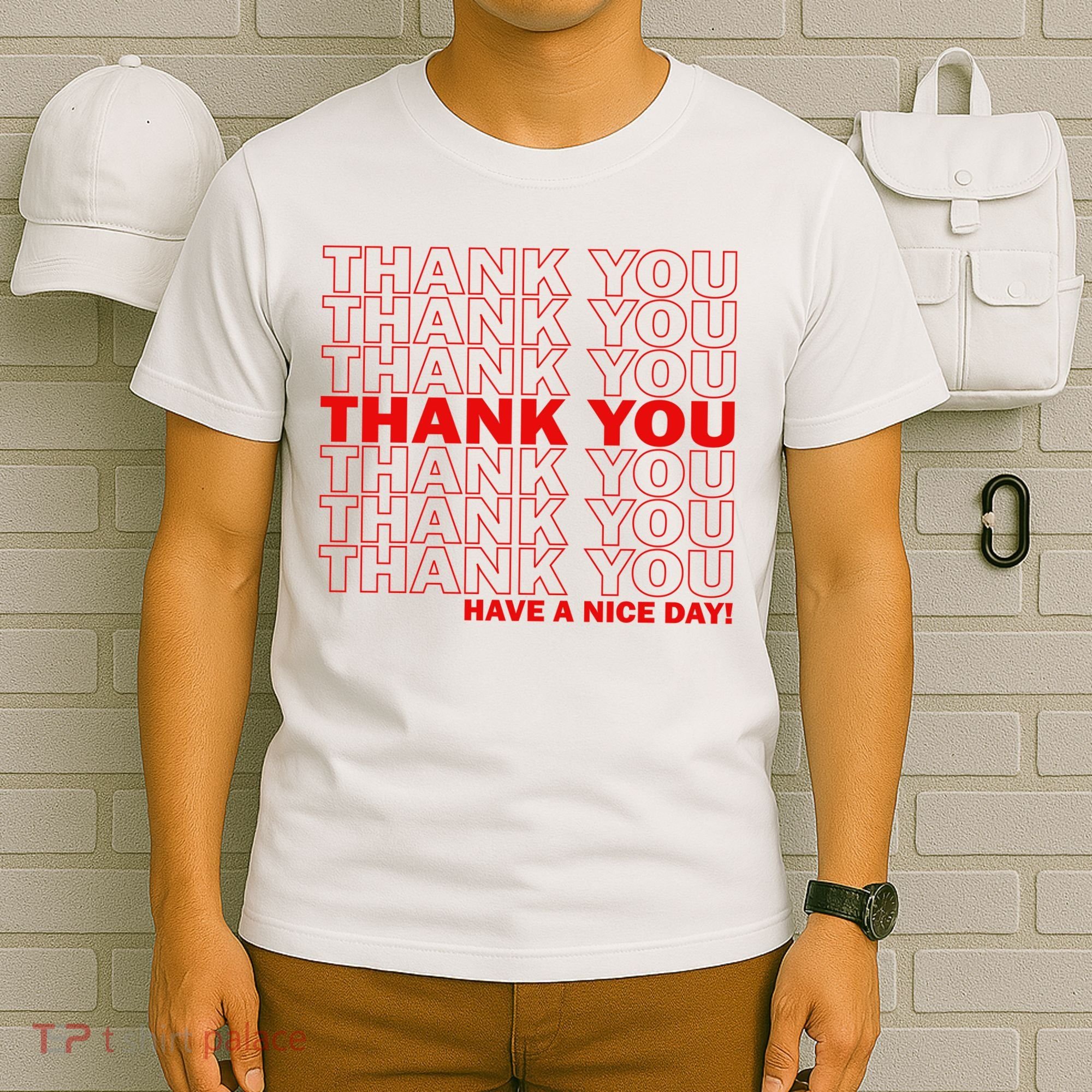 Thank You Have A Nice Day Grocery Bag Funny T-Shirt