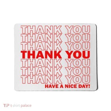 Thank You Have A Nice Day Grocery Bag Funny Mousepad
