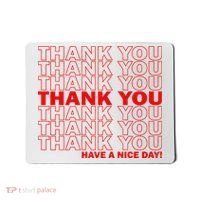 Thank You Have A Nice Day Grocery Bag Funny Mousepad thumb 0