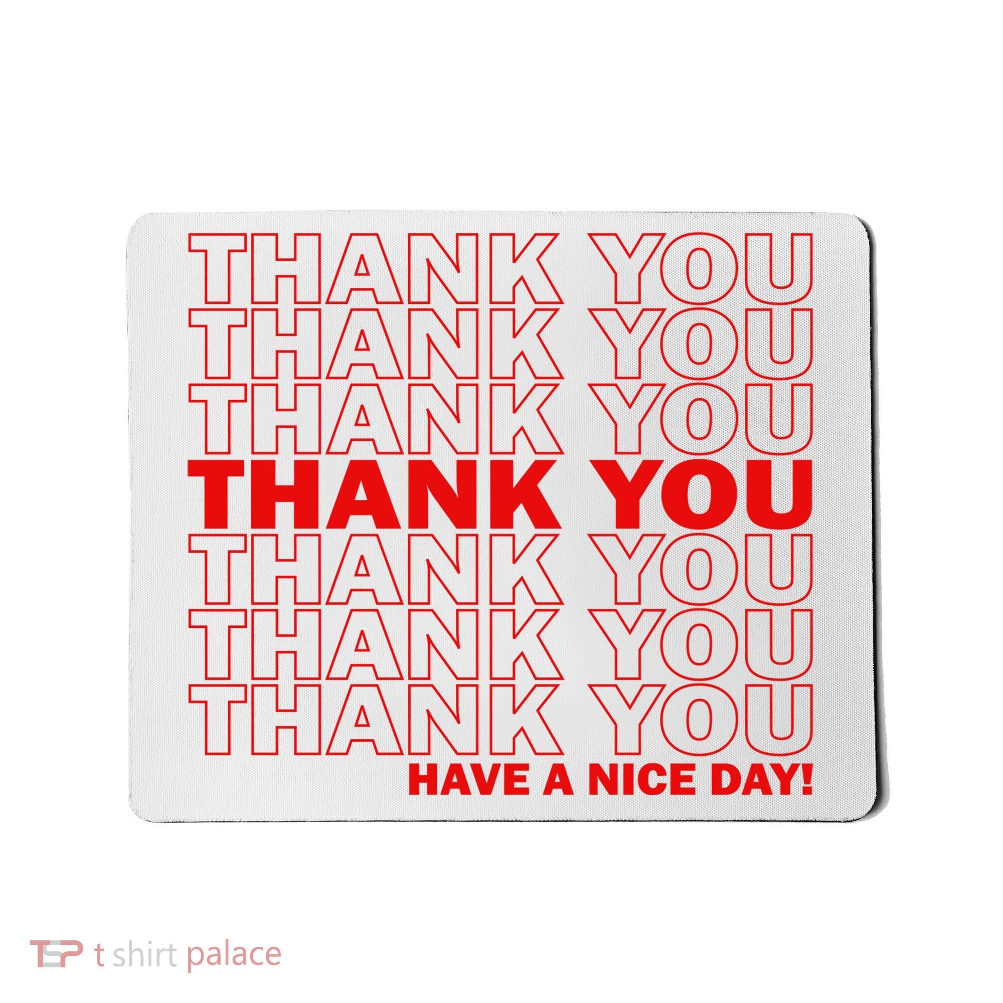 Thank You Have A Nice Day Grocery Bag Funny Mousepad