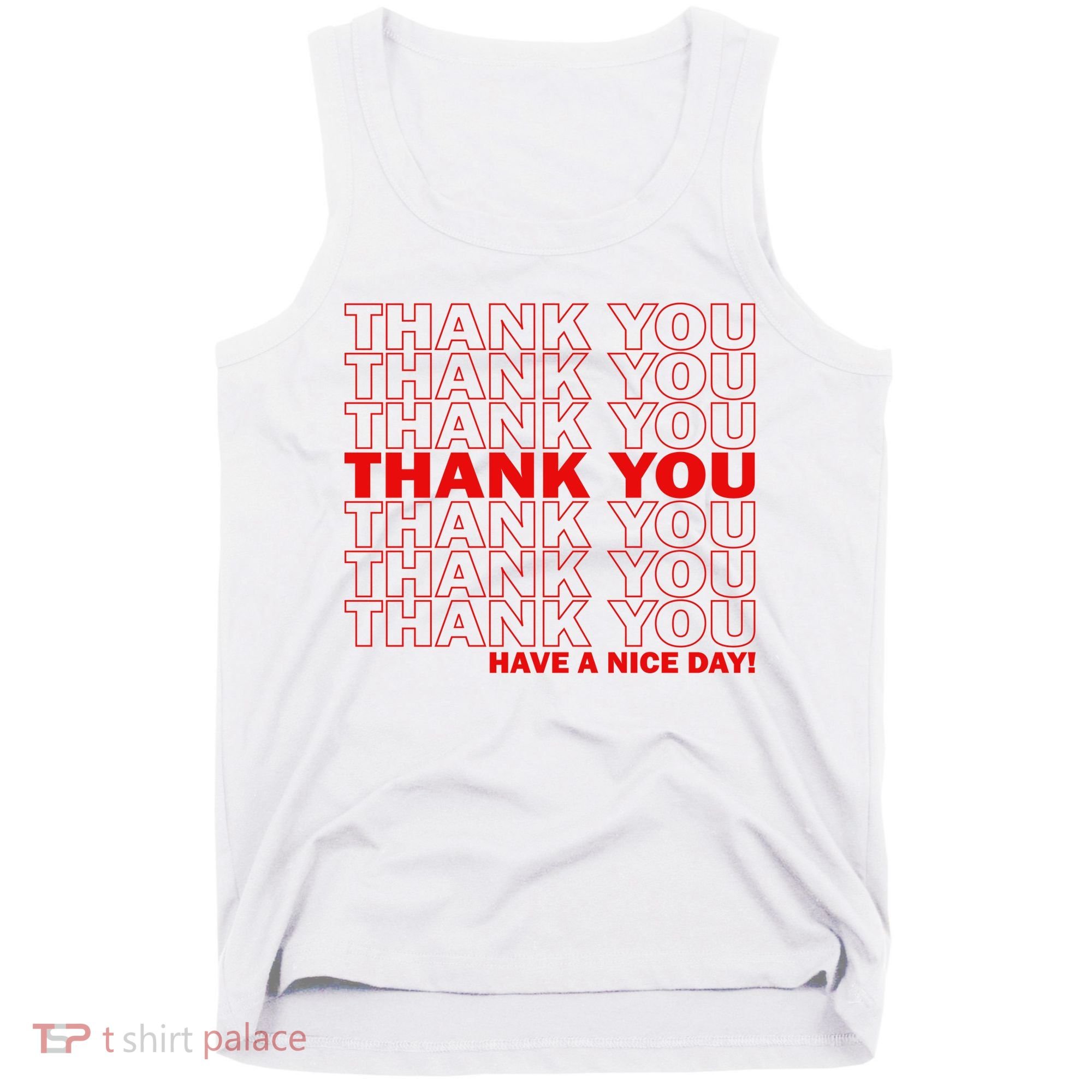 Thank You Have A Nice Day Grocery Bag Funny Tank Top