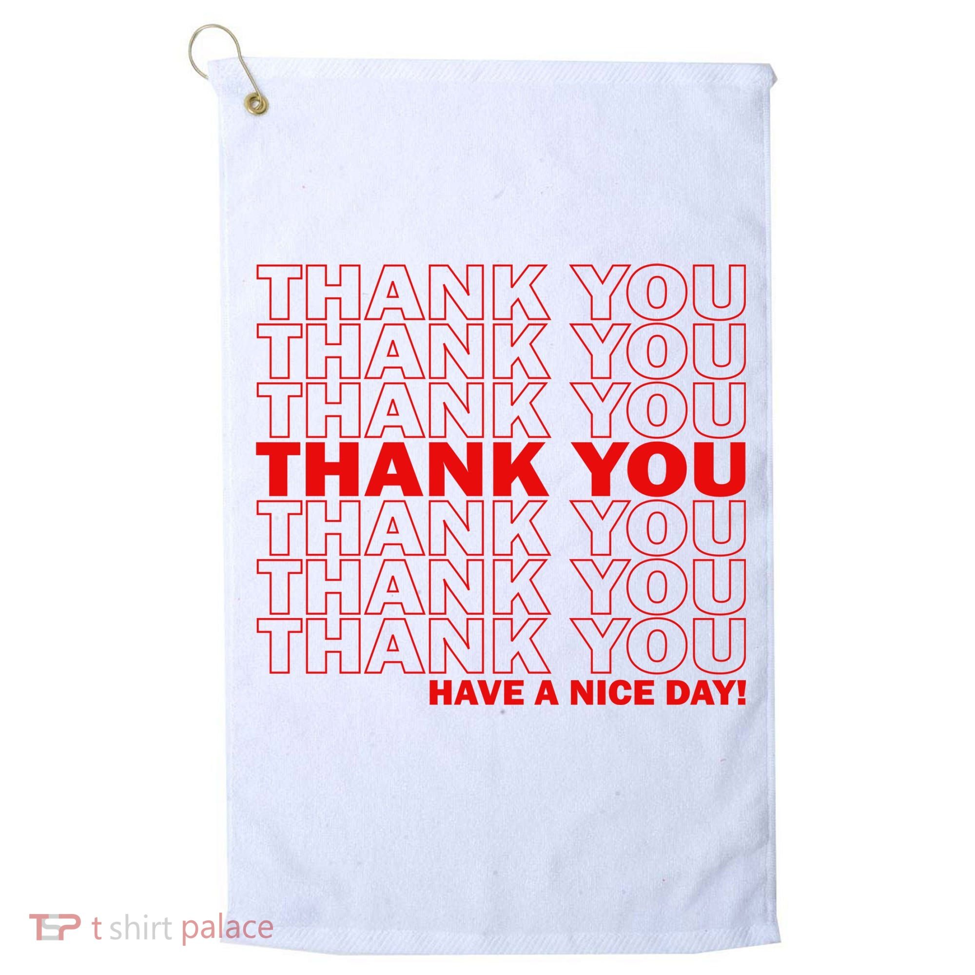 Thank You Have A Nice Day Grocery Bag Funny Golf Towel