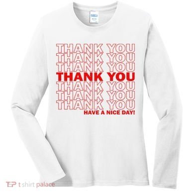 Thank You Have A Nice Day Grocery Bag Funny Women's Long Sleeve Shirt