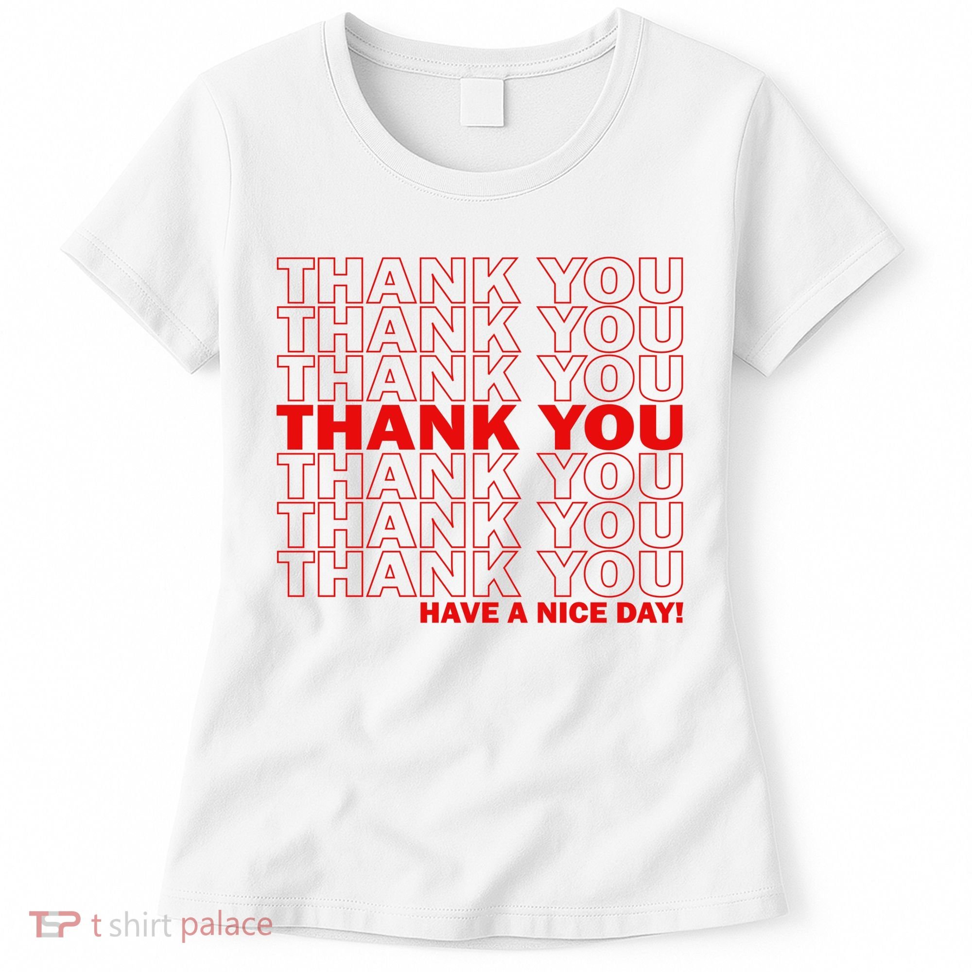 Thank You Have A Nice Day Grocery Bag Funny Women's T-Shirt