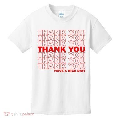 Thank You Have A Nice Day Grocery Bag Funny Kids T-Shirt