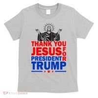 Thank You Jesus For President Trump T-Shirt thumb 0