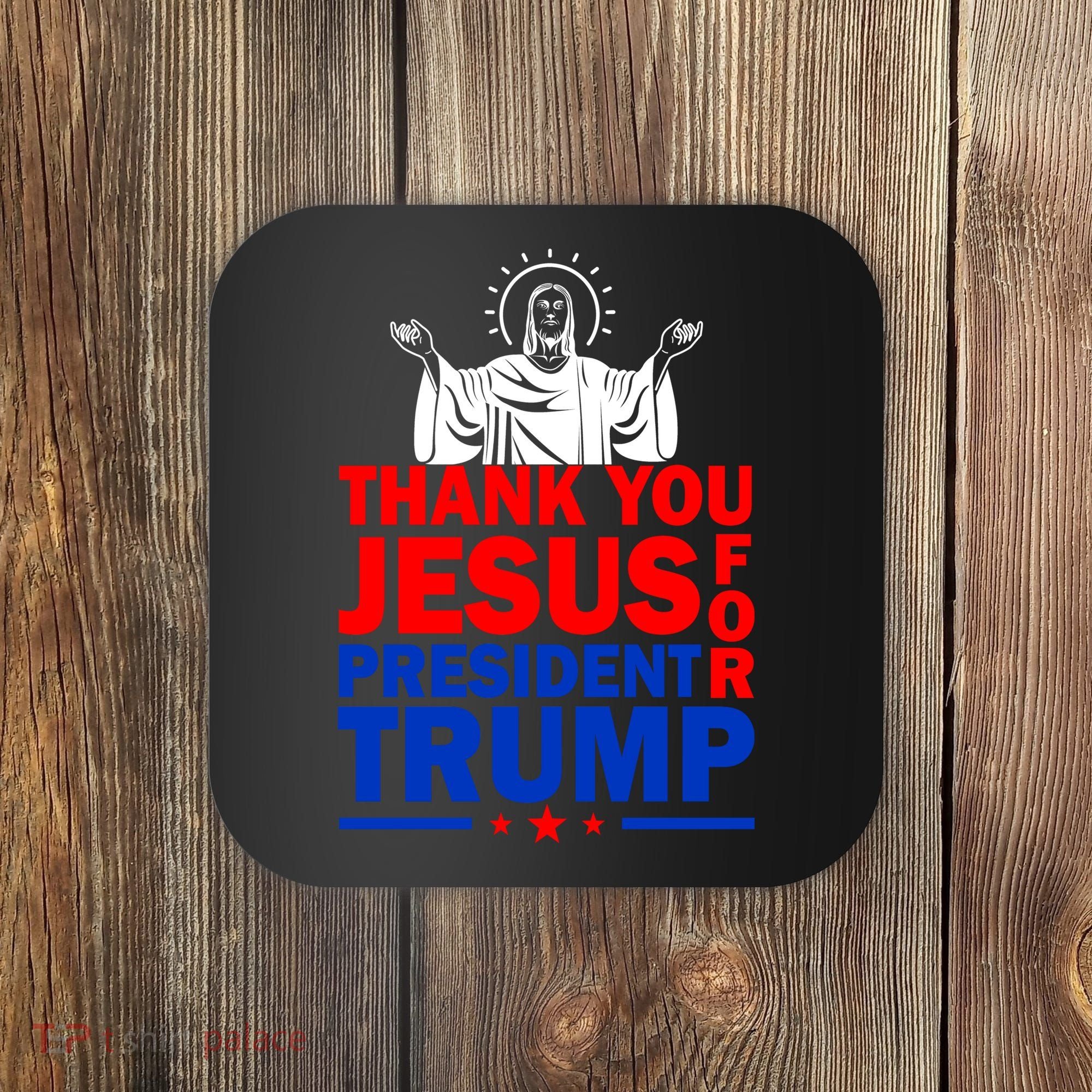 Thank You Jesus For President Trump Coaster