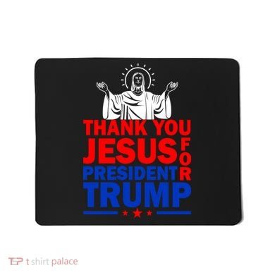 Thank You Jesus For President Trump Mousepad