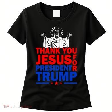 Thank You Jesus For President Trump Women's T-Shirt