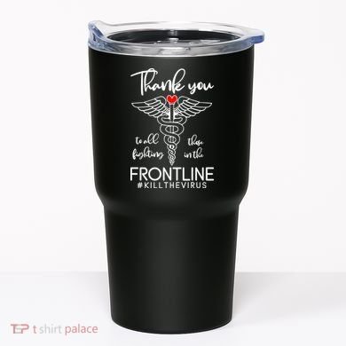 Thank You To All Those Fighting In The Frontline Tumbler