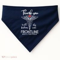 Thank You To All Those Fighting In The Frontline USA-Made Doggie Bandana thumb 0