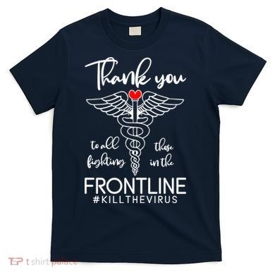 Thank You To All Those Fighting In The Frontline T-Shirt