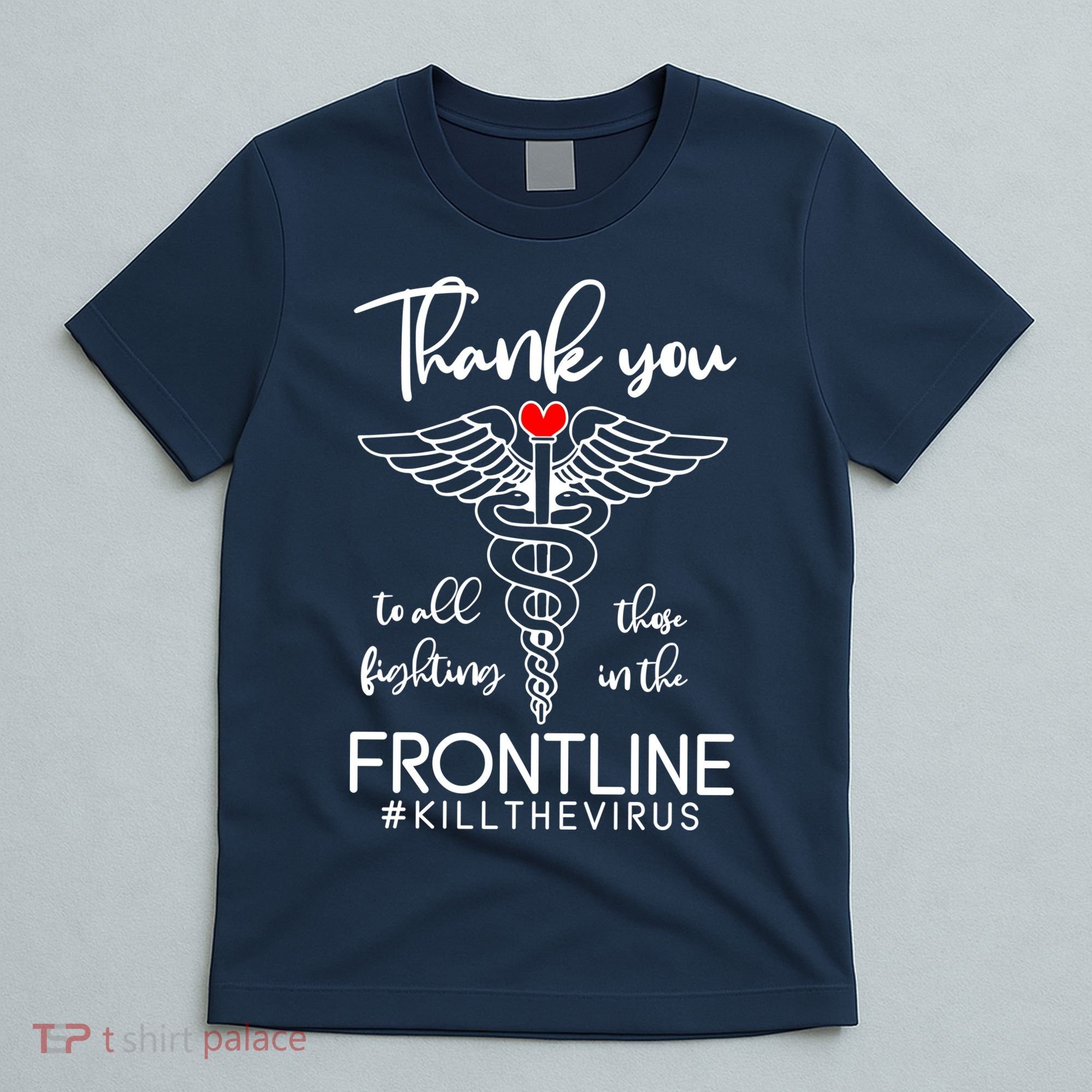 Thank You To All Those Fighting In The Frontline T-Shirt