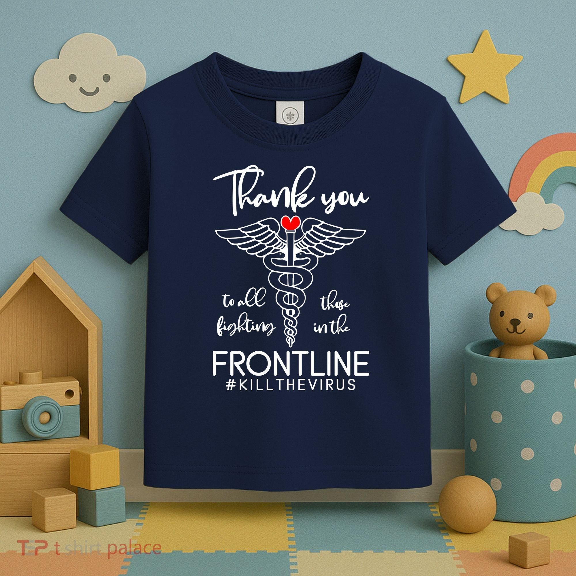 Thank You To All Those Fighting In The Frontline Toddler T-Shirt