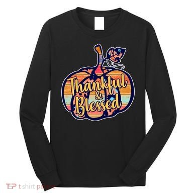 Thankful & Blessed Fashion Pumpkin Long Sleeve Shirt