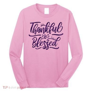 Thankful And Blessed Long Sleeve Shirt