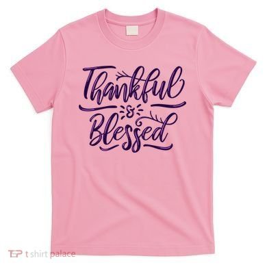 Thankful And Blessed T-Shirt