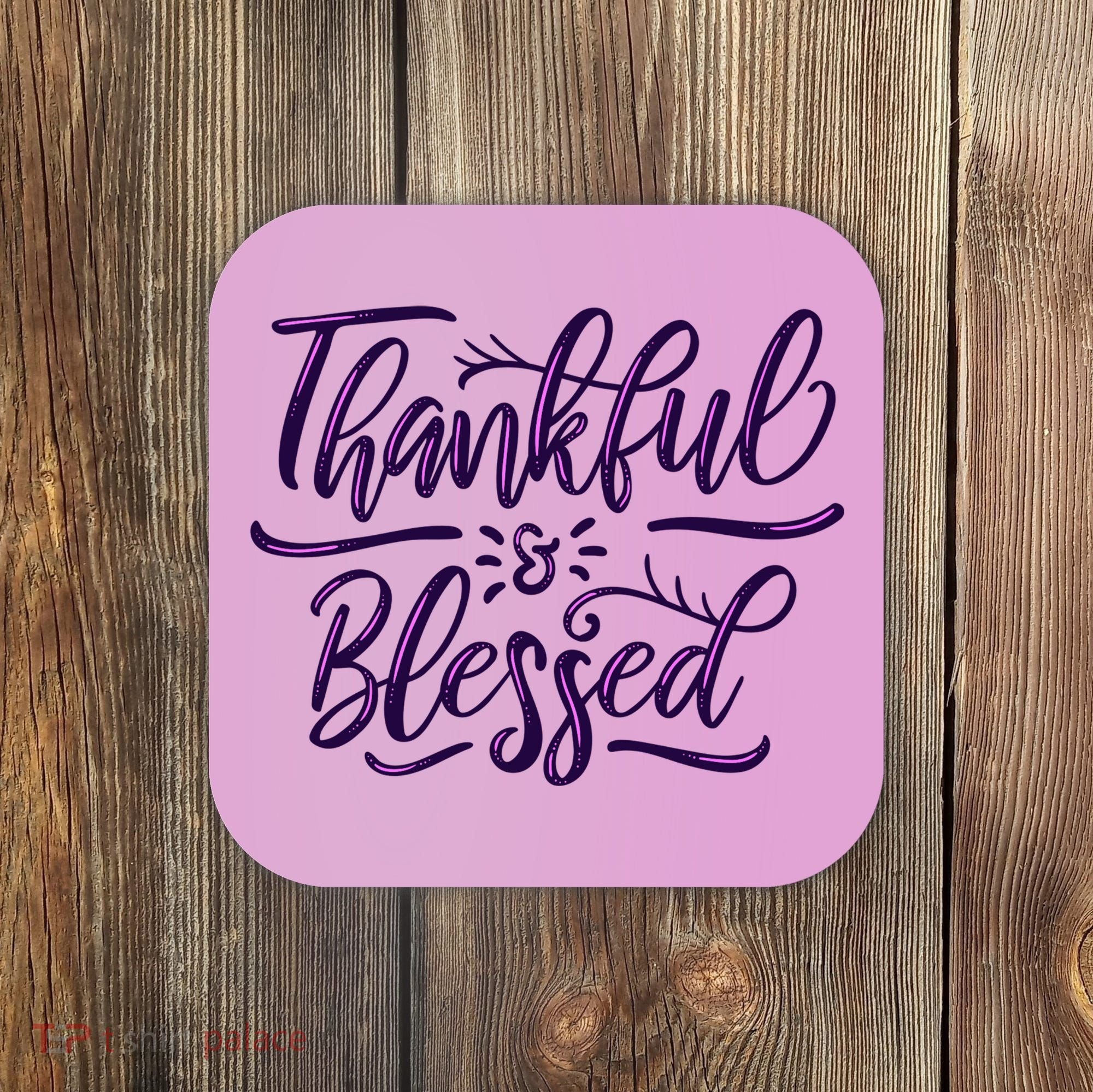 Thankful And Blessed Coaster