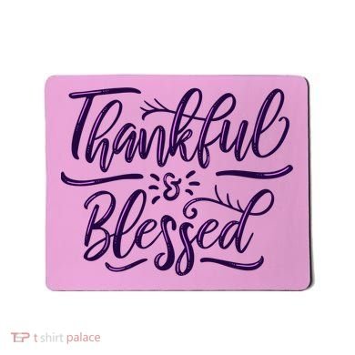 Thankful And Blessed Mousepad