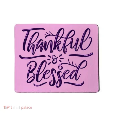 Thankful And Blessed Mousepad