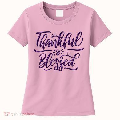 Thankful And Blessed Women's T-Shirt