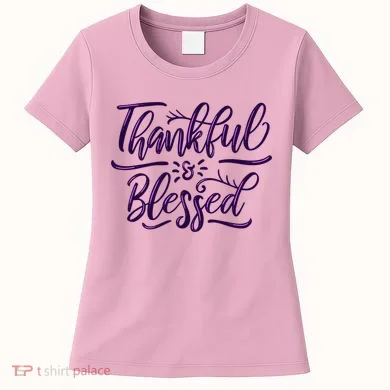 Thankful And Blessed Women's T-Shirt
