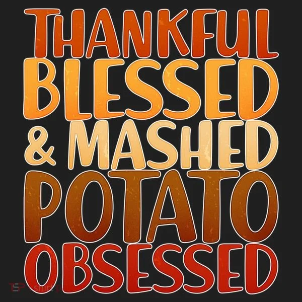 Thankful Blessed Mashed Potato Obsessed  Women's Sweatshirt