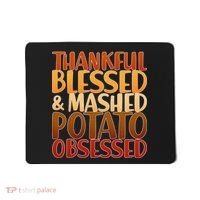 Thankful Blessed Mashed Potato Obsessed  Mousepad thumb 0