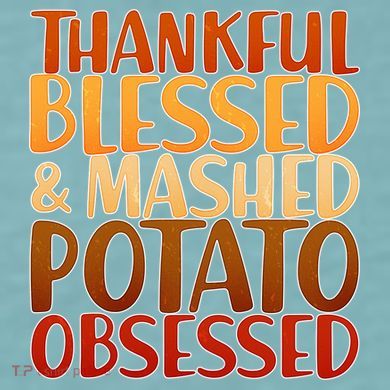 Thankful Blessed Mashed Potato Obsessed  Sueded Cloud Jersey T-Shirt