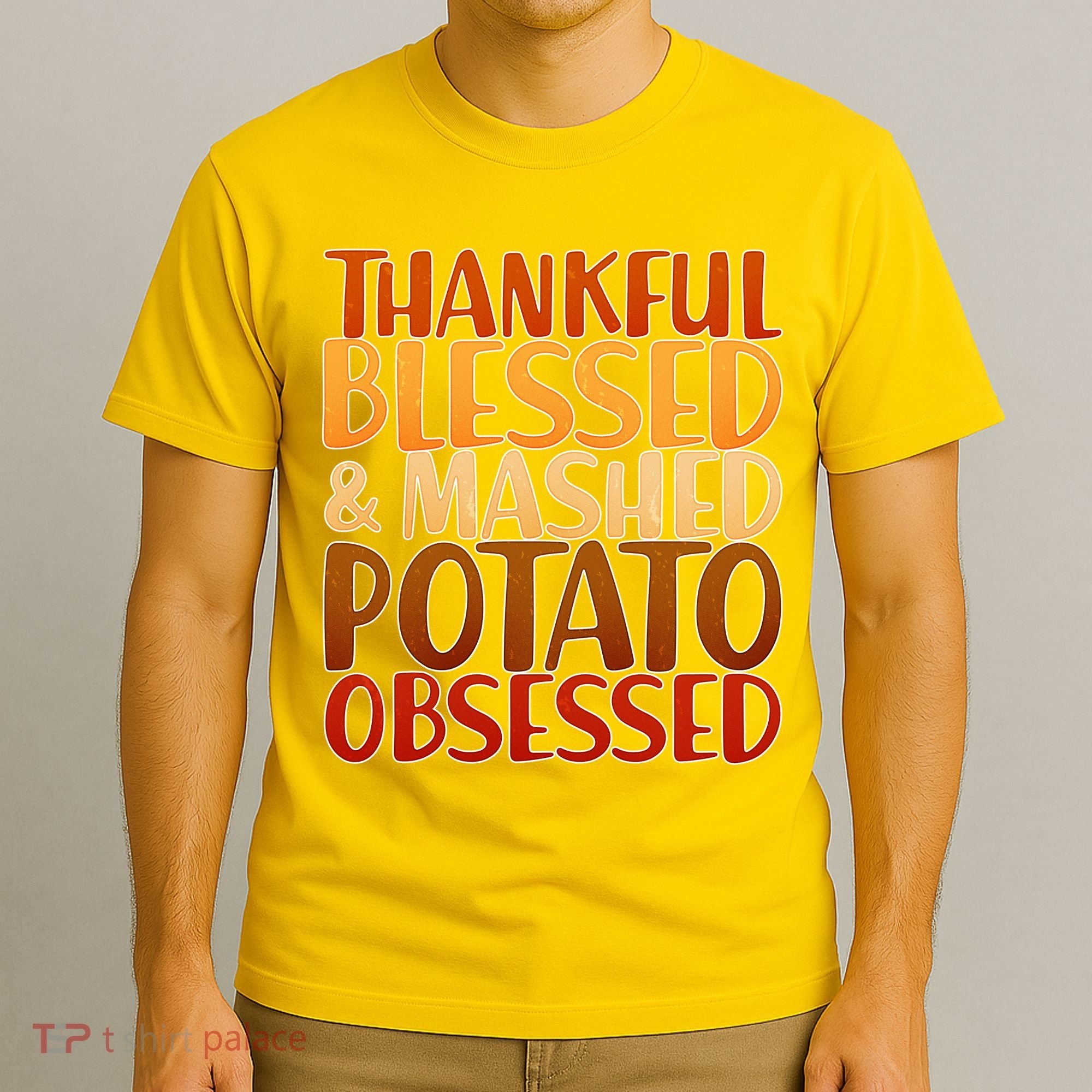 Thankful Blessed Mashed Potato Obsessed  T-Shirt