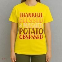 Thankful Blessed Mashed Potato Obsessed  T-Shirt thumb 4