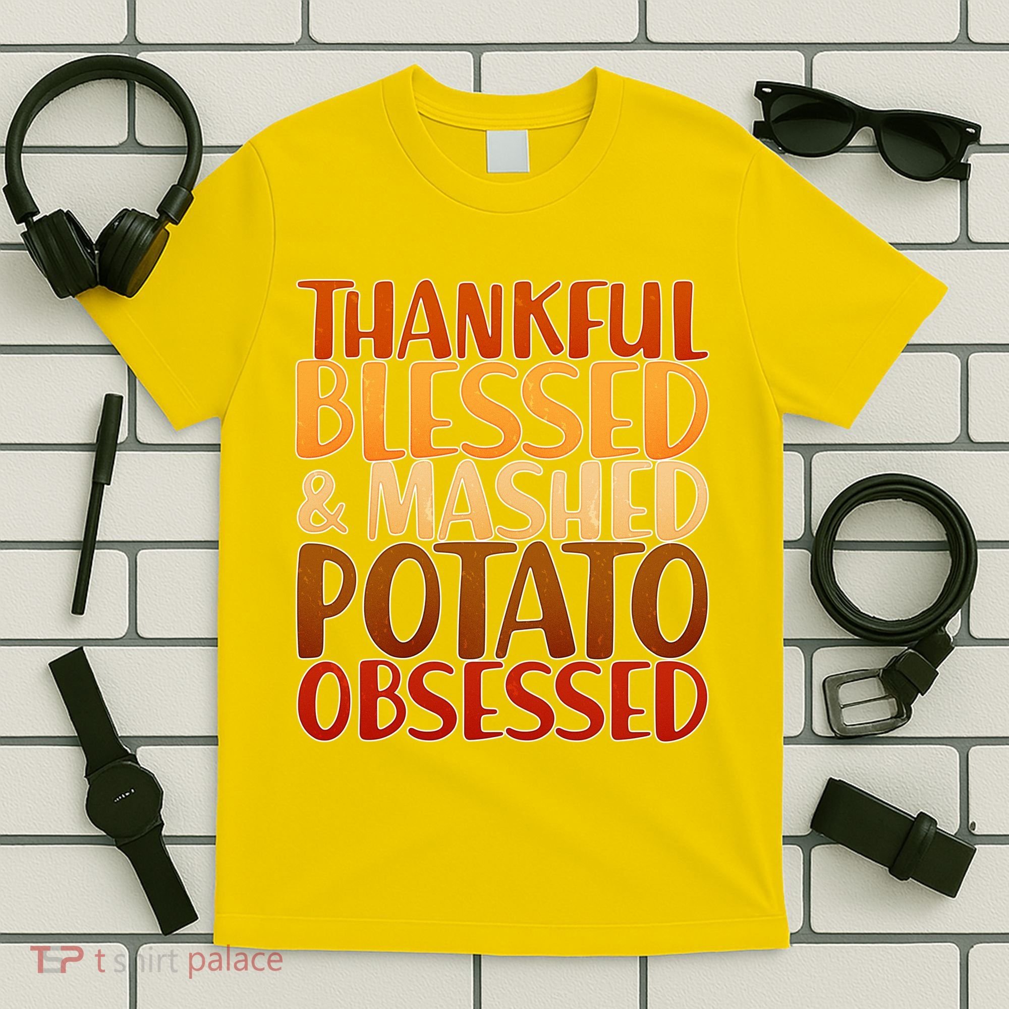 Thankful Blessed Mashed Potato Obsessed  T-Shirt
