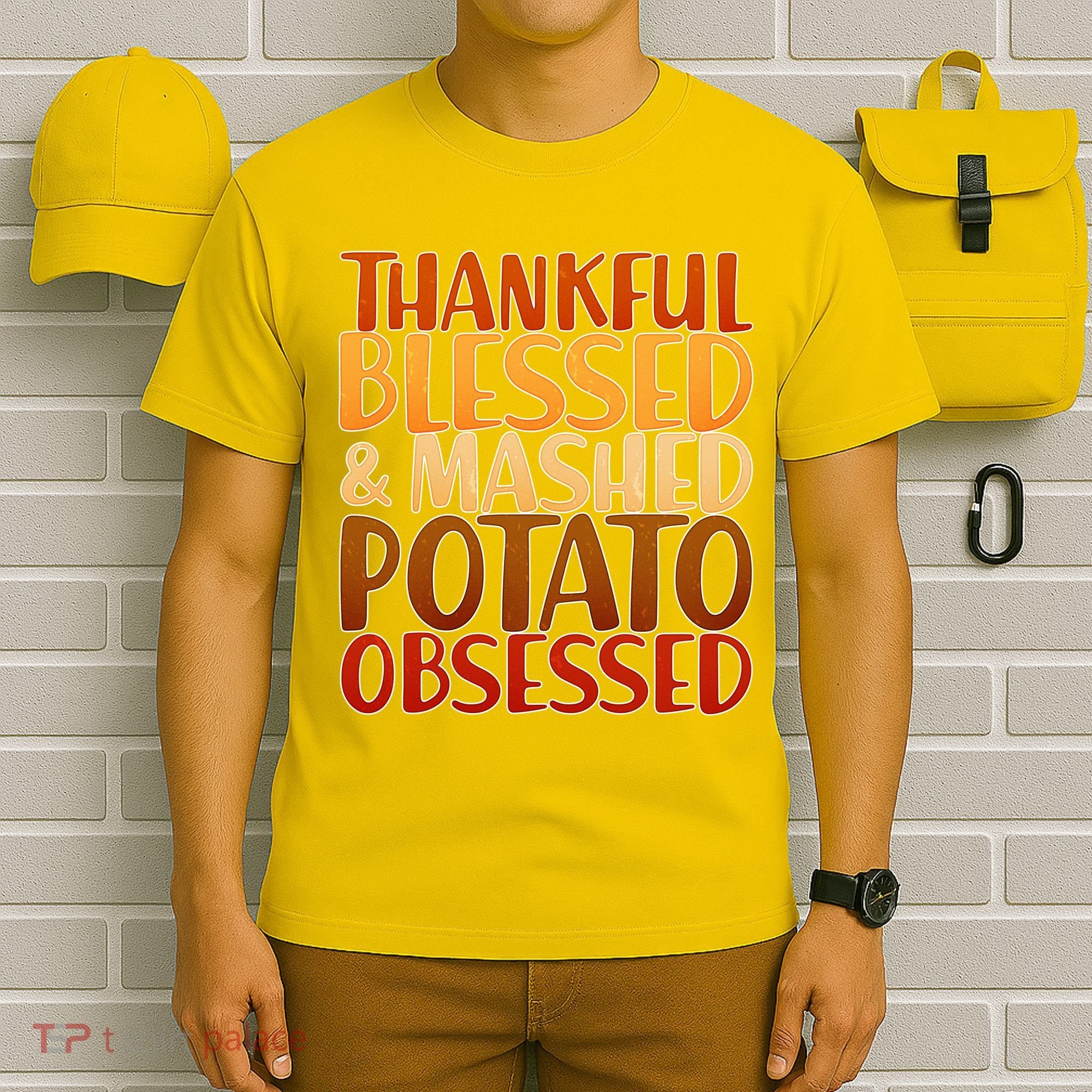 Thankful Blessed Mashed Potato Obsessed  T-Shirt