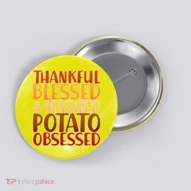 Thankful Blessed Mashed Potato Obsessed  Button