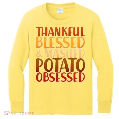 Thankful Blessed Mashed Potato Obsessed Kids Long Sleeve Shirt