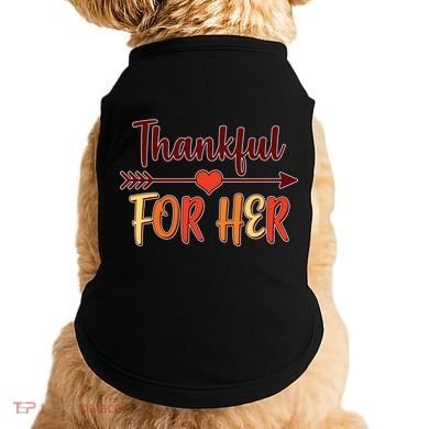 Thankful For Her Matching Thanksgiving Doggie Tank