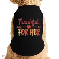 Thankful For Her Matching Thanksgiving Doggie Tank thumb 0