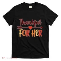 Thankful For Her Matching Thanksgiving T-Shirt thumb 0
