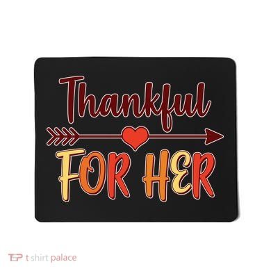 Thankful For Her Matching Thanksgiving Mousepad