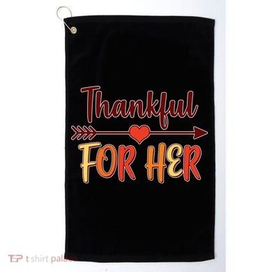 Thankful For Her Matching Thanksgiving Golf Towel