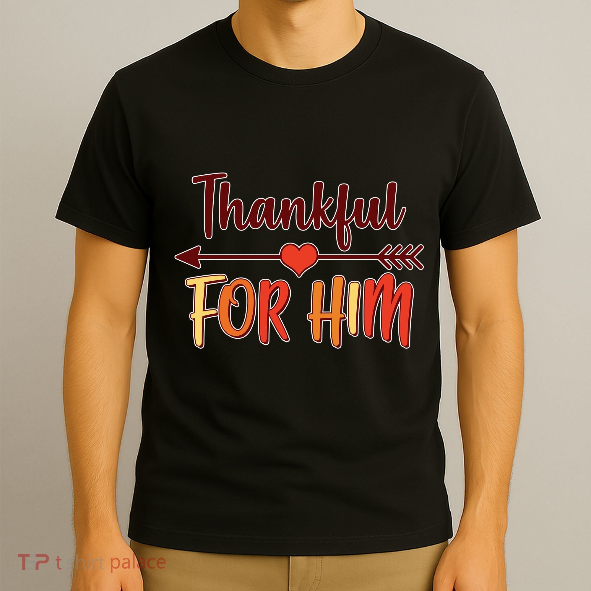 Thankful For Him Matching Thanksgiving T-Shirt
