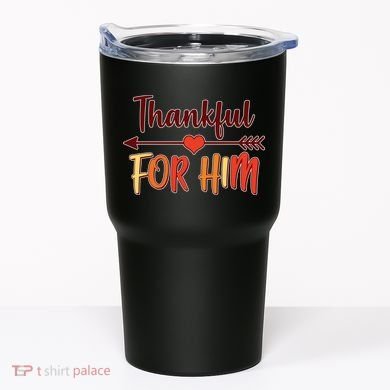 Thankful For Him Matching Thanksgiving Tumbler