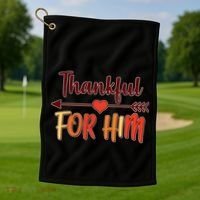 Thankful For Him Matching Thanksgiving Golf Towel thumb 1