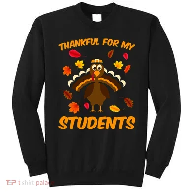 Thankful For My Students Sweatshirt