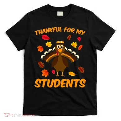 Thankful For My Students T-Shirt