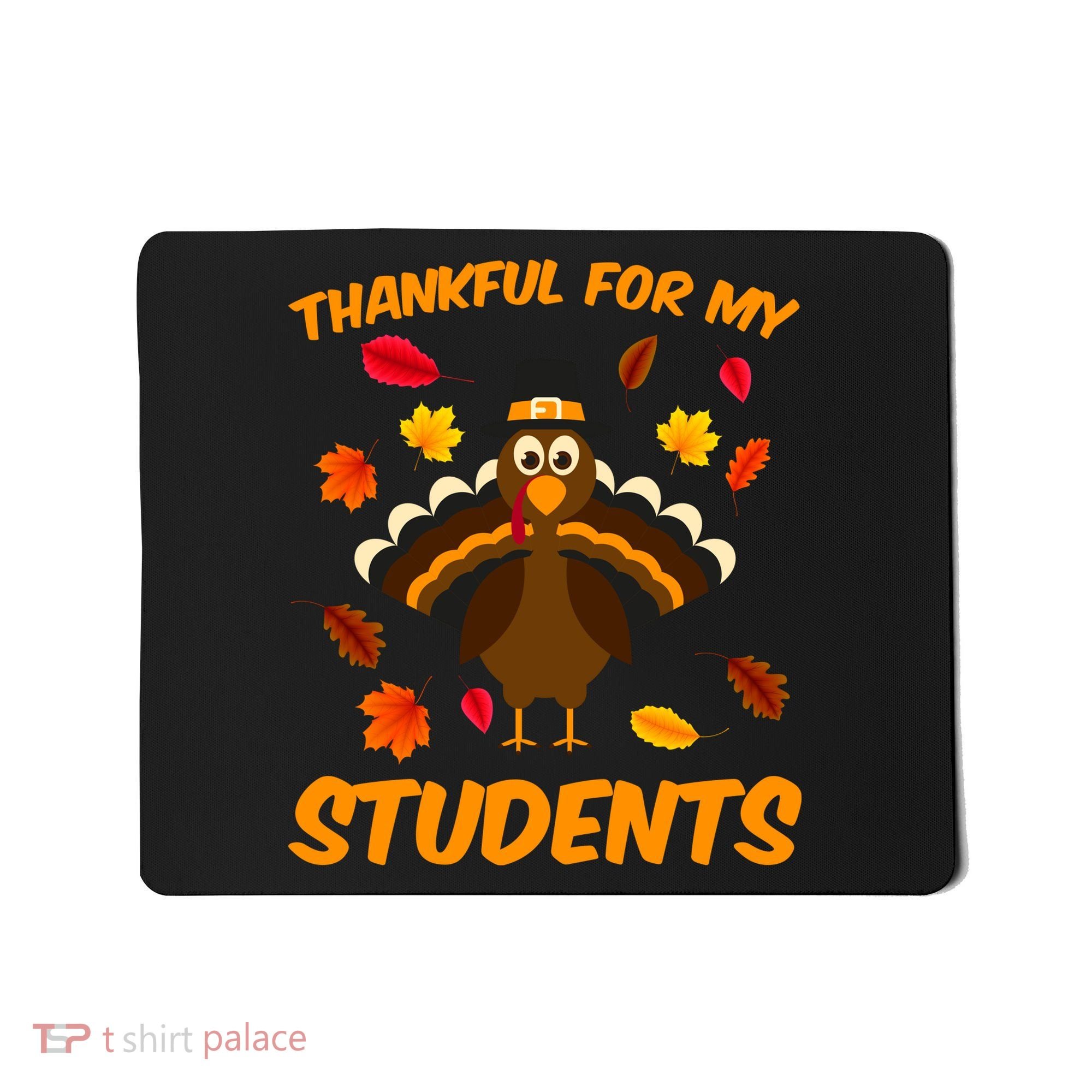 Thankful For My Students Mousepad