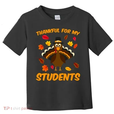 Thankful For My Students Toddler T-Shirt