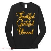 Thankful Grateful Blessed Gold Thanksgiving Logo Long Sleeve Shirt thumb 0