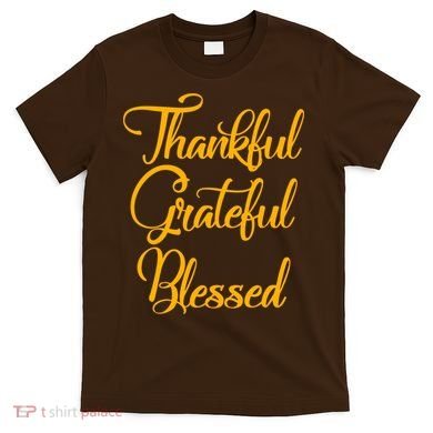 Thankful Grateful Blessed Gold Thanksgiving Logo T-Shirt
